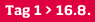 Tag 1 > 16.8.
